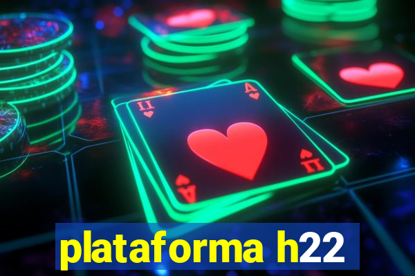 plataforma h22